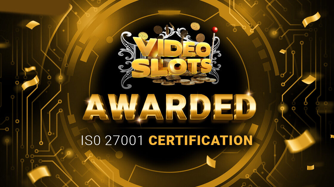 Videoslots Achieves ISO 27001 Certification